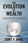 The Evolution of Wealth by Jerry D. Ward