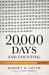 20,000 Days and Counting: The Crash Course for Mastering Your Life Right Now