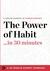 The Power of Habit ...in 30...