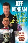 All by My Selves: Walter, Peanut, Achmed, and Me