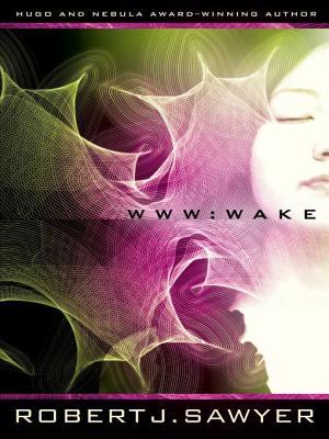 Wake by Robert J. Sawyer