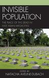 Invisible Population: The Place of the Dead in East-Asian Megacities Invisible Population: The Place of the Dead in East-Asian Megacities