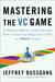 Mastering the VC Game: A Venture Capital Insider Reveals How to Get from Start-Up to IPO on Your Terms (ebook)