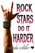 Rock Stars Do It Harder (Ro...