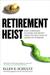 Retirement Heist: How Companies Plunder and Profit from the Nest Eggs of American Workers (ebook)