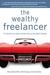 The Wealthy Freelancer: 12 Secrets to a Great Income and an Enviable Lifestyle (ebook)