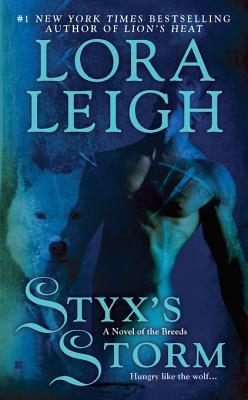 Styx's Storm by Lora Leigh Styx's Storm by Lora Leigh