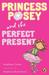 Princess Posey and the Perfect Present: Book 2 (ebook)