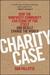 Charity Case by Dan Pallotta
