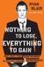 Nothing to Lose, Everything to Gain: How I Went from Gang Member to Multimillionaire Entrepreneur (ebook)