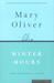 Winter Hours by Mary Oliver