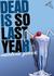 Dead Is So Last Year (ebook)