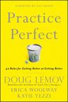 Practice Perfect: 42 Rules for Getting Better at Getting Better
