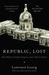 Republic, Lost: How Money Corrupts Congress--and a Plan to Stop It (Paperback)