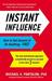 Instant Influence: How to Get Anyone to Do Anything--Fast (Paperback)