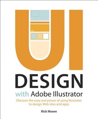 UI Design with Adobe Illustrator by Rick   Moore