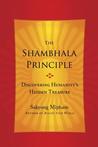 The Shambhala Principle: Discovering Humanity's Hidden Treasure