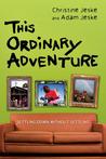 This Ordinary Adventure: Settling Down Without Settling
