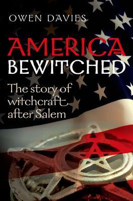 America Bewitched: The Story of Witchcraft After Salem