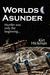 Worlds Asunder by Kirt Hickman Worlds Asunder by Kirt Hickman