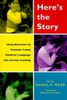 Here's the Story: Using Narrative to Promote Young Children's Language and Literacy Learning