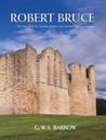 Robert Bruce and the Community of the Realm of Scotland by G.W.S. Barrow