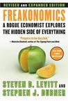 Freakonomics: A Rogue Economist Explores The Hidden Side Of Everything (Revised And Expanded Edition)