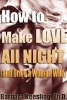 How to Make Love All Night How to Make Love All Night