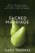 Sacred Marriage: What If God Designed Marriage to Make Us Holy More Than to Make Us Happy? (ebook)