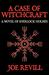 A Case Of Witchcraft A Novel Of Sherlock Holmes by Joe Revill A Case Of Witchcraft A Novel Of Sherlock Holmes by Joe Revill
