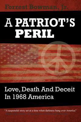 A Patriots Peril Forrest Bowman Jr. A Patriots Peril Forrest Bowman Jr.