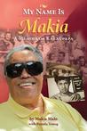My Name Is Makia: A Memoir of Kalaupapa