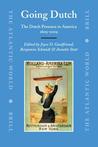Going Dutch: The Dutch Presence in America 1609-2009 Going Dutch: The Dutch Presence in America 1609-2009
