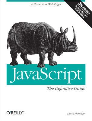 JavaScript: The Definitive Guide: The Definitive Guide