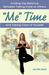 "Me" Time by Jennifer E. Beall