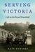 Serving Victoria: Life in the Royal Household