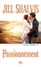Passionnément by Jill Shalvis