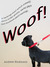 WOOF!: a barking mad story ...