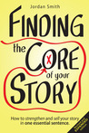 Finding the Core of Your Story by Jordan  Smith