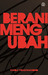 Berani Mengubah by Pandji Pragiwaksono