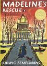 Madeline's Rescue by Ludwig Bemelmans Madeline's Rescue by Ludwig Bemelmans