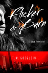 Flicker & Burn (Cold Fury, #2) Flicker & Burn (Cold Fury, #2)
