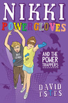 Nikki Powergloves and the Power Trappers by David Estes
