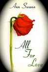 All for Love by Ann Swann All for Love by Ann Swann