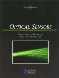 Optical Sensors: Rapidly Evolving Technology Will Spark New Markets: A Report From Technical Insights Peter R. Savage Optical Sensors: Rapidly Evolving Technology Will Spark New Markets: A Report From Technical Insights Peter R. Savage