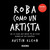 Roba Como Un Artista (Steal Like an Artist)