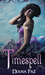 Timespell by Diana Paz