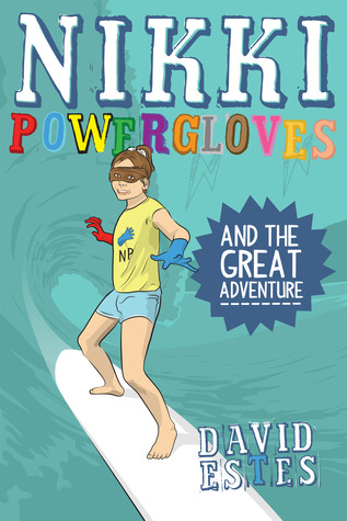 Nikki Powergloves and the Great Adventure (Nikki Powergloves, #4)