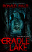 Cradle Lake by Ronald Malfi Cradle Lake by Ronald Malfi