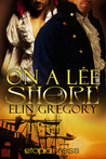 On a Lee Shore by Elin Gregory On a Lee Shore by Elin Gregory